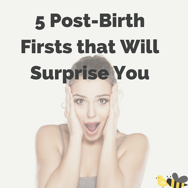 5 Post-Birth Firsts That Will Surprise You