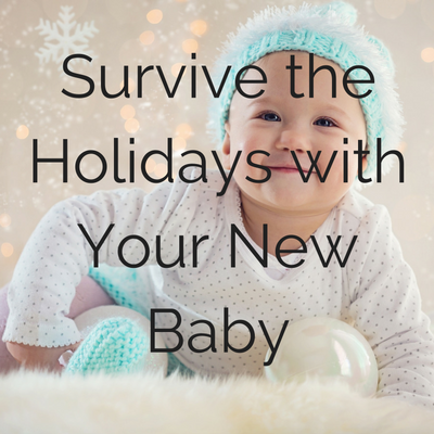 How to Survive the Holidays with a New Baby
